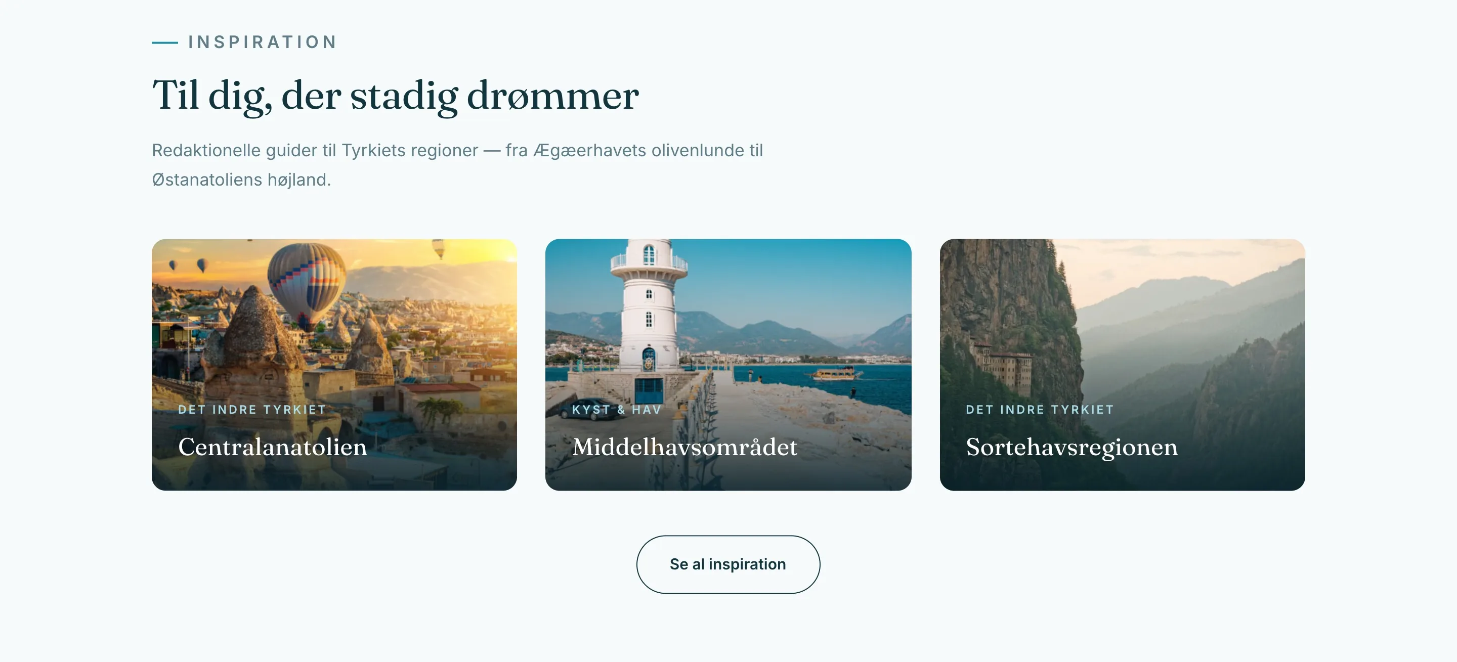 Forsidens inspirationssektion Til dig, der stadig drømmer med tre regionsguider: Centralanatolien, Middelhavsområdet og Sortehavsregionen, og knappen Se al inspiration